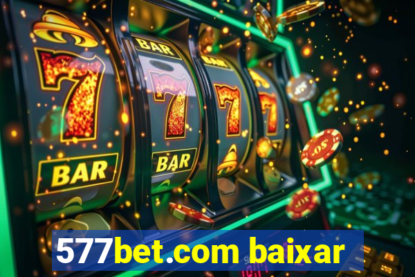 577bet.com baixar