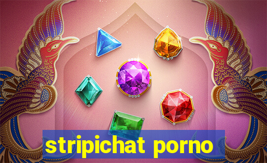 stripichat porno