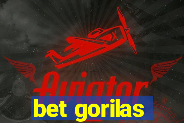 bet gorilas