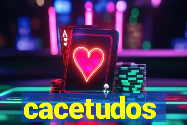 cacetudos