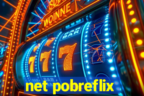 net pobreflix