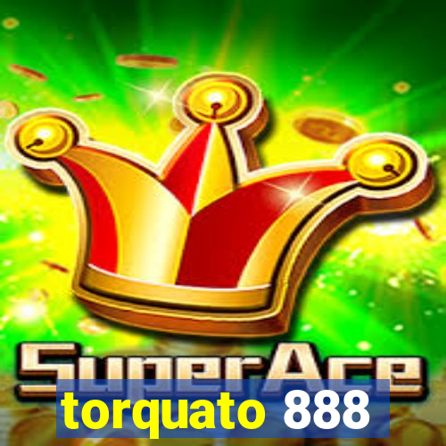 torquato 888