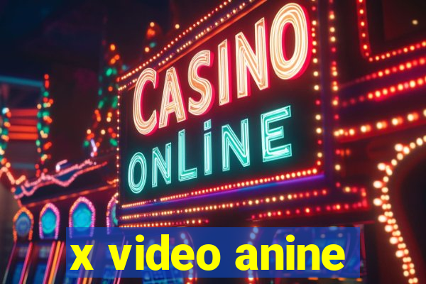 x video anine