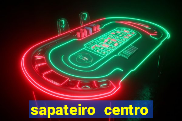 sapateiro centro porto alegre