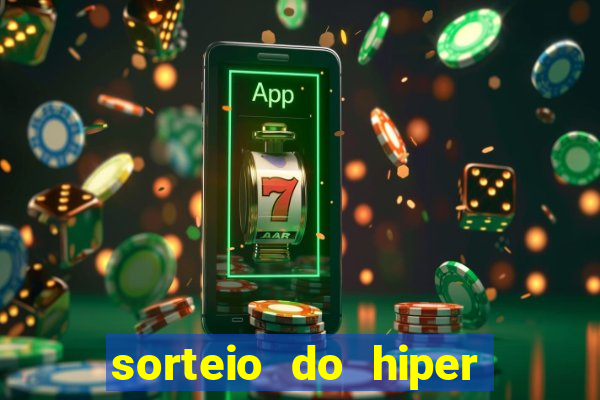 sorteio do hiper cap de hoje ao vivo