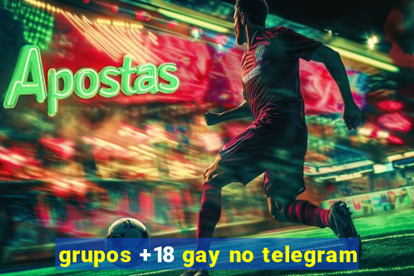 grupos +18 gay no telegram