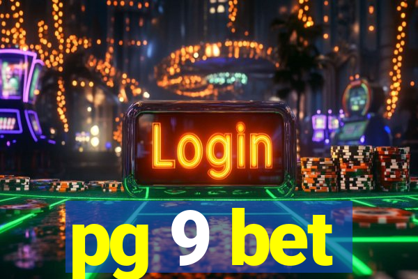 pg 9 bet