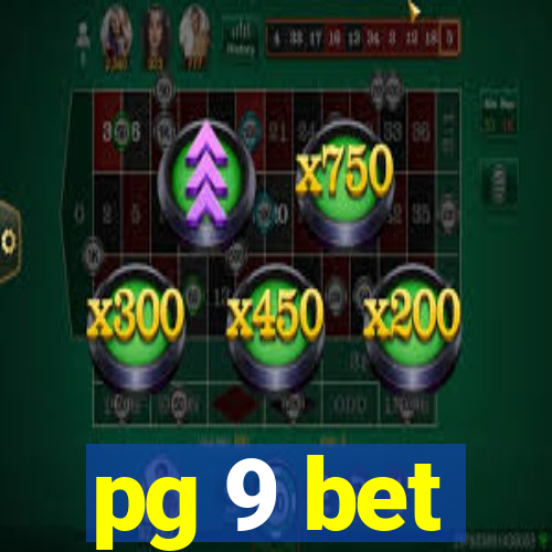 pg 9 bet