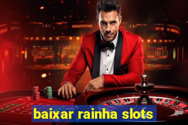 baixar rainha slots