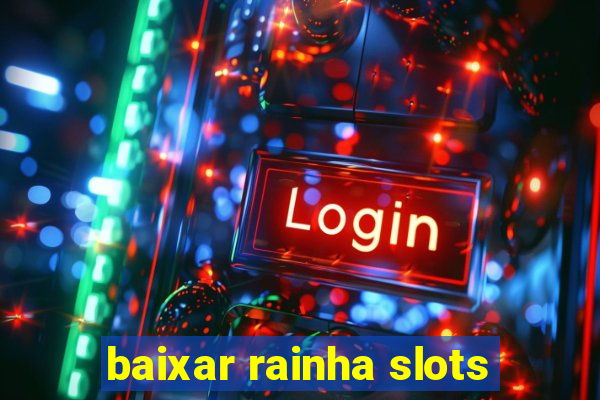 baixar rainha slots