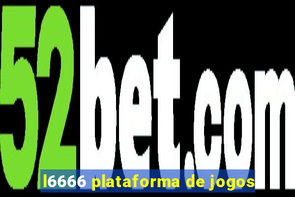 l6666 plataforma de jogos