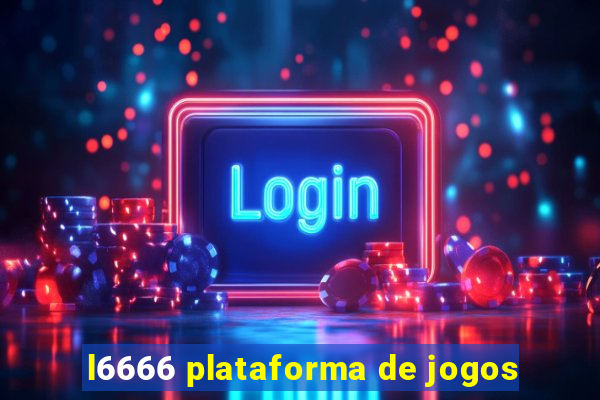 l6666 plataforma de jogos