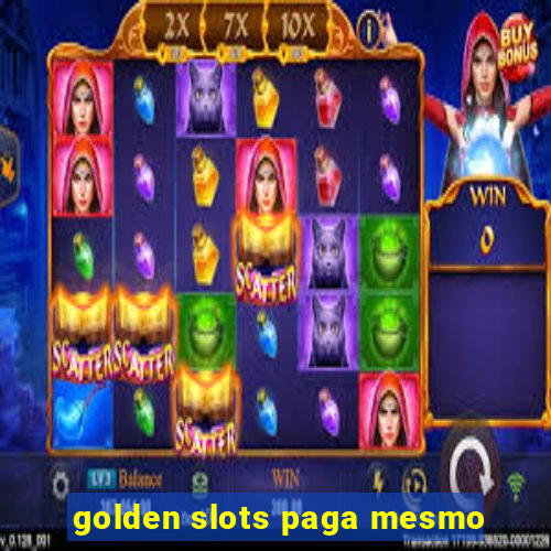 golden slots paga mesmo