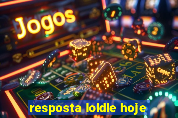 resposta loldle hoje