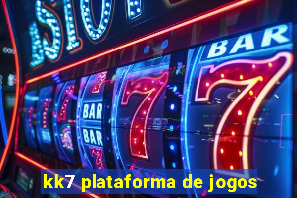 kk7 plataforma de jogos