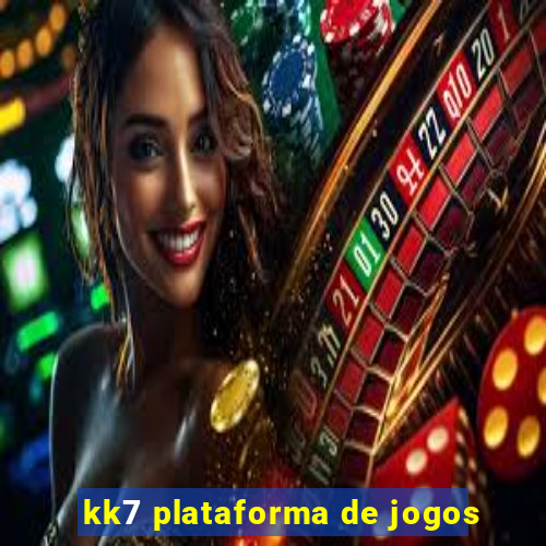 kk7 plataforma de jogos