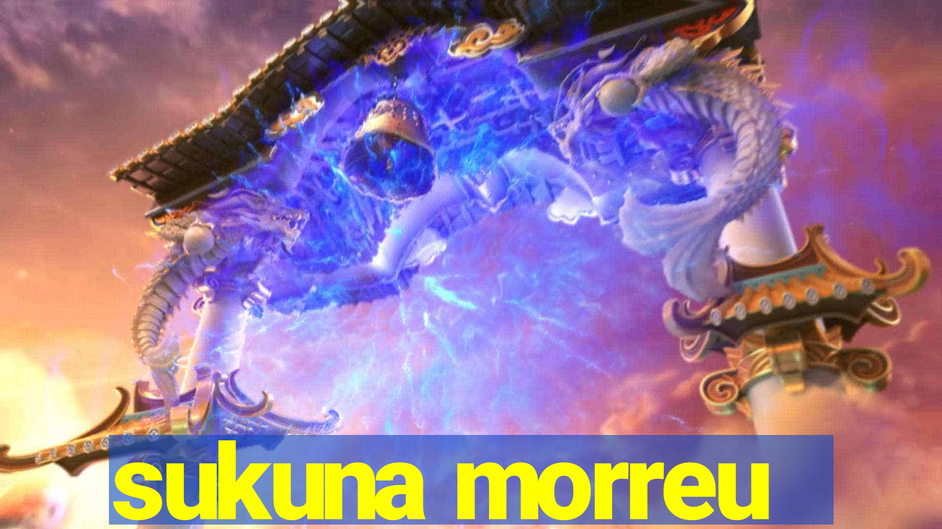 sukuna morreu