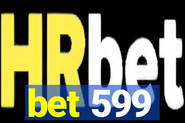 bet 599