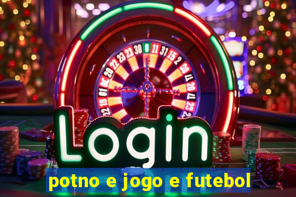 potno e jogo e futebol