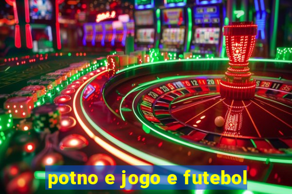 potno e jogo e futebol