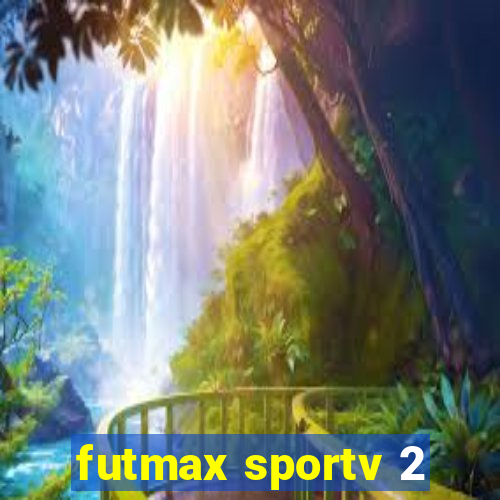 futmax sportv 2