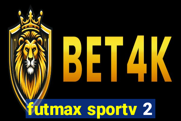 futmax sportv 2