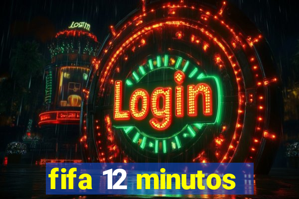 fifa 12 minutos