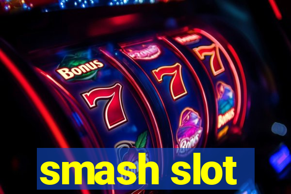 smash slot