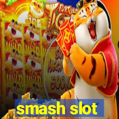 smash slot