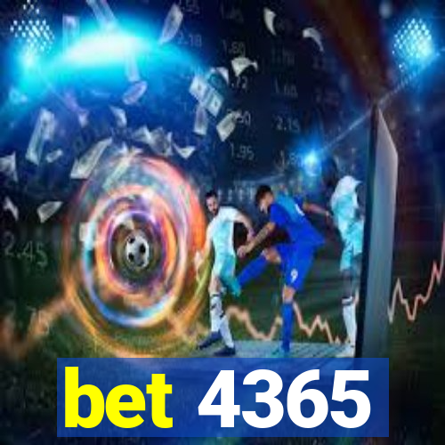 bet 4365