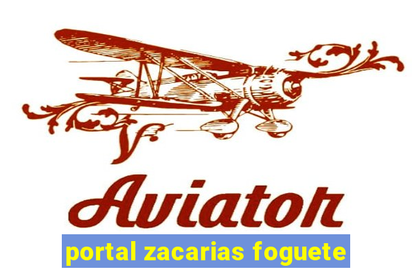 portal zacarias foguete