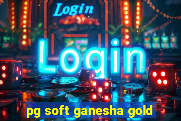 pg soft ganesha gold