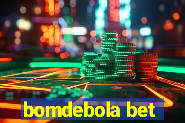 bomdebola bet