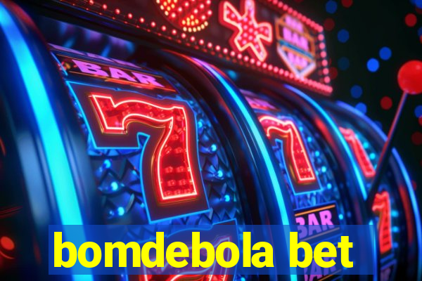 bomdebola bet