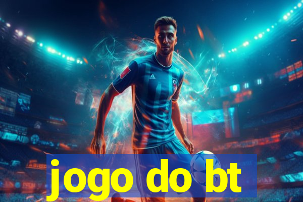 jogo do bt