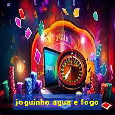 joguinho agua e fogo