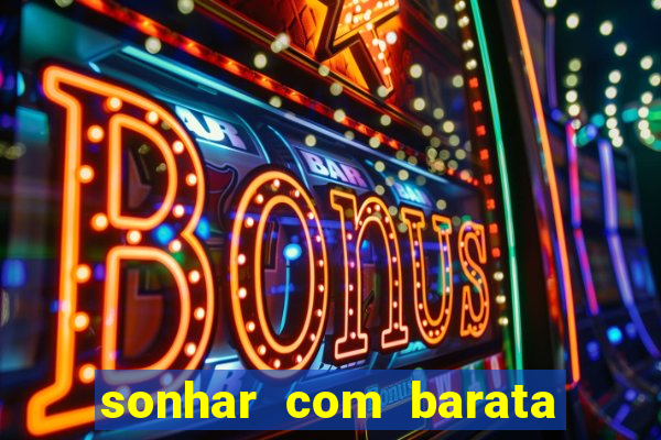 sonhar com barata no jogo do bicho