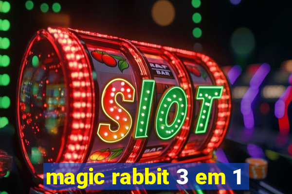 magic rabbit 3 em 1