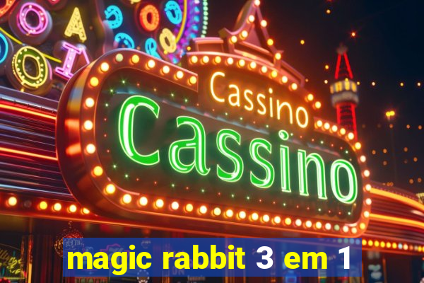 magic rabbit 3 em 1