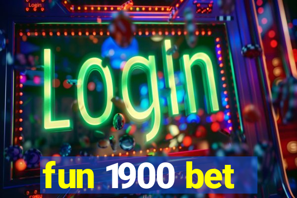 fun 1900 bet