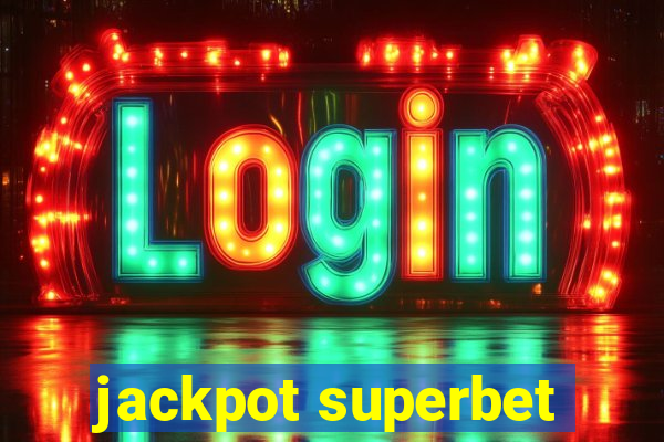 jackpot superbet