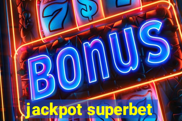 jackpot superbet