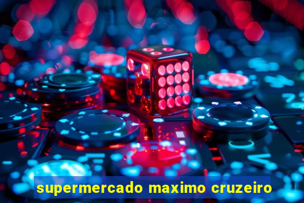 supermercado maximo cruzeiro