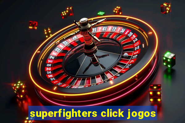 superfighters click jogos