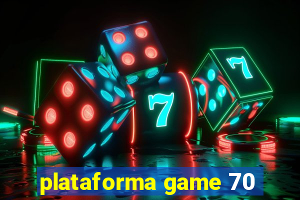 plataforma game 70