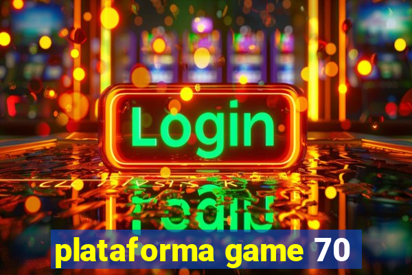 plataforma game 70