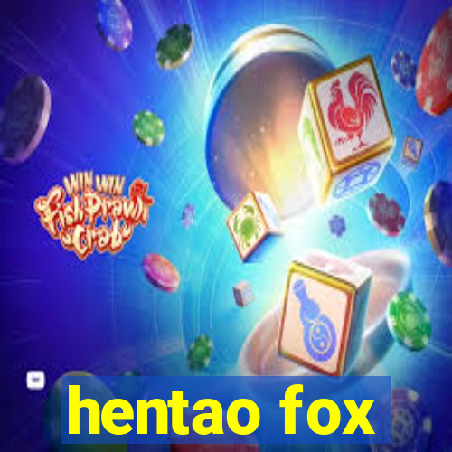 hentao fox