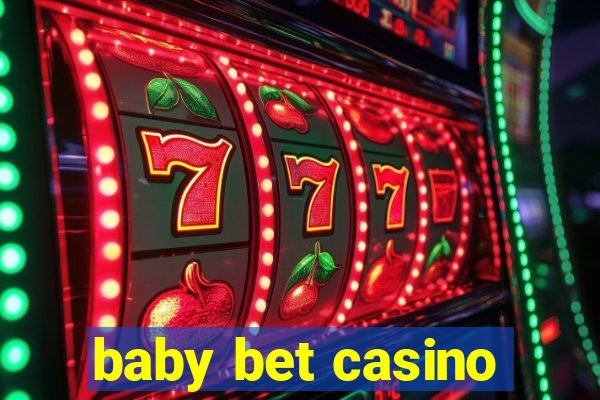 baby bet casino