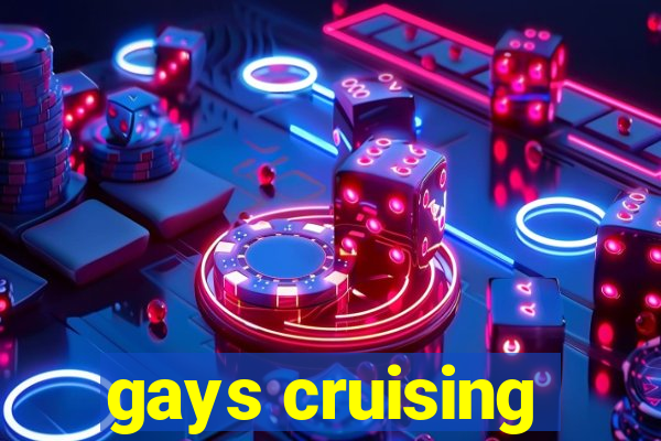 gays cruising