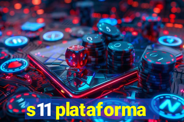 s11 plataforma